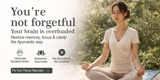 Brain Fog? 5 Ayurvedic Ways to Improve Memory and Focus Naturally